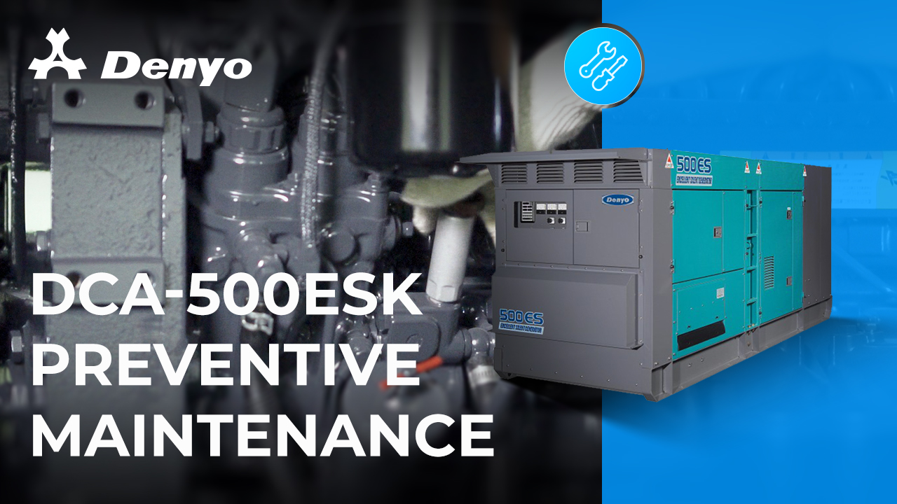 Preventive Maintenance Series - Denyo DCA-500ESK Generator